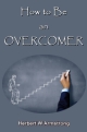How to Be an OVERCOMER
