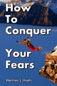 How To Conquer Your Fears
