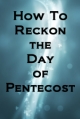 How To Reckon The Day of Pentecost