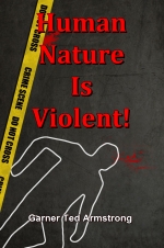 Human Nature Is Violent!