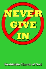 NEVER GIVE IN