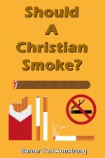 Should A Christian Smoke?