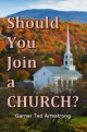 Should You Join a CHURCH?