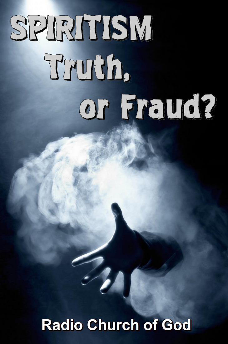 SPIRITISM - Truth, or Fraud?