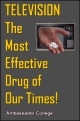 TELEVISION - The Most Effective Drug of Our Times!