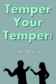Temper Your Temper!