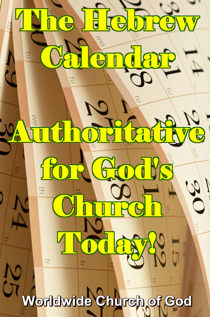 The Hebrew Calendar - Authoritative for God's Church Today!