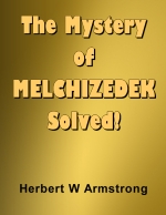The Mystery of MELCHIZEDEK Solved!