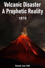 Volcanic Disaster - A Prophetic Reality - 1970