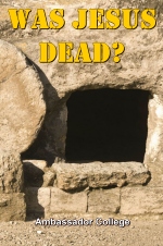 Was JESUS Dead?