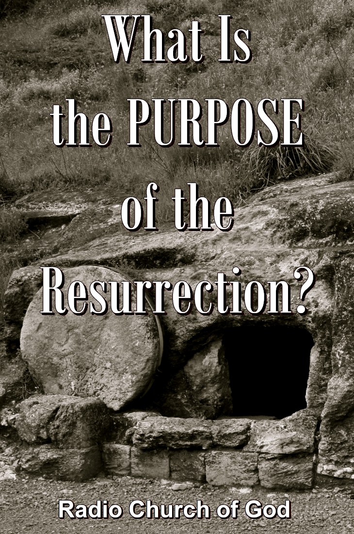 What Is the PURPOSE of the Resurrection?