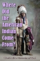 Where Did the American Indian Come From?
