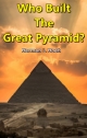 Who Built The Great Pyramid?