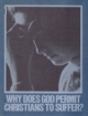 Why Does God Permit Christians To Suffer?
