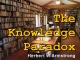 The Knowledge Paradox