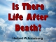 Is There Life After Death?