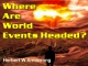 Where Are World Events Headed?