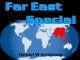 Far East Special