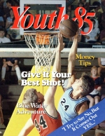 What's Behind Youth 85?
Youth Magazine
January 1985
Volume: Vol. V No. 1